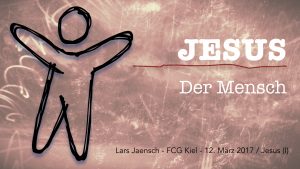 03-12-17 Jesus - Der Mensch